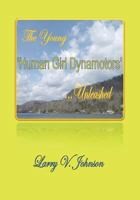 The Young 'Human Girl Dynamotors' ...Unleashed 1511691751 Book Cover