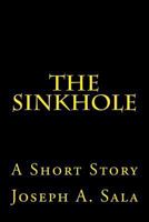The Sinkhole: A Short Story 1532927398 Book Cover