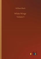 White Wings: A Yachting Romance Volume III 1519111460 Book Cover