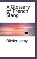 A Glossary of French Slang 0559376782 Book Cover