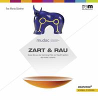 Zart & Rau: Neues Glas Aus Der Sammlung Peter Und Traudl Engelhorn Des Mudac Lausanne 3795430712 Book Cover