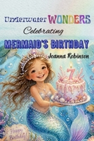 Underwater Wonders Celebrating Mermaid's Birthday B0D26D7WW7 Book Cover