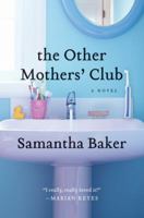 The Other Mothers' Club: A Novel 0061840351 Book Cover