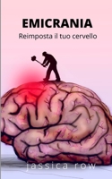 EMICRANIA: Reimposta il tuo cervello B0BBXZ6DF4 Book Cover