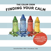 The Color Crew: Finding Your Calm 6306788204 Book Cover