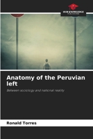 Anatomy of the Peruvian left: Between sociology and national reality B0CJBM149Y Book Cover