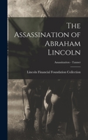 The Assassination of Abraham Lincoln; Assassination - Tanner 1014244854 Book Cover