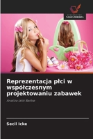 Reprezentacja plci w wspólczesnym projektowaniu zabawek (Polish Edition) 6209506704 Book Cover