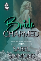 Bride Charmed (Bridal) B0F88PXBQX Book Cover