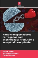 Nano-transportadores carregados com aceclofenac: Produção e seleção do excipiente (Portuguese Edition) 6209671667 Book Cover