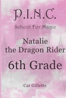 Natalie the Dragon Rider 6th Grade B09CRTXPTT Book Cover
