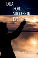 DUA FOR SUCCESS IN EVERYTHING B0BCS941LF Book Cover