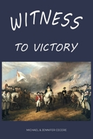 Witness to Victory: The Final Book of Witness to Revolution 0788428586 Book Cover