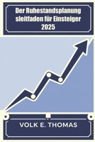 Der Ruhestandsplanungsleitfaden für Einsteiger 2025 (German Edition) B0DXFGKLMB Book Cover