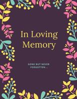 In Loving Memory: Funeral Guest Book - 8.5" x 11" - Room for 150 Guest Memories - 2 Per Page 1790180244 Book Cover