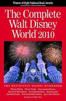 The Complete Walt Disney World 2010 0970959672 Book Cover