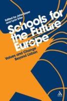 Schools for the Future Europe: Values and Change Beyond Lisbon 1441131949 Book Cover
