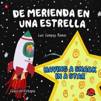 De Merienda En Una Estrella: Having A Snack In A Star (Colección Fritopía) (Spanish Edition) B0CJH45XQL Book Cover