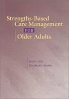 Strengths-Based Care Management for Older Adults 1878812602 Book Cover