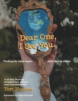 Dear One, I See You: Finding My Voice Again After Sexual Abuse B0H34GWBNB Book Cover