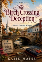 The Birch Crossing Deception: A Birch Crossing Mystery B0HCVHWWFD Book Cover