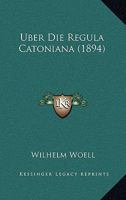 Uber Die Regula Catoniana (1894) 1160288410 Book Cover