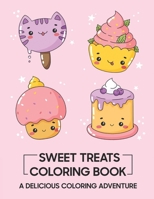Sweet Treats Coloring Book: A Delicious Coloring Adventure B0CD8YPVVW Book Cover