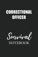 Correctional Officer Survival Notebook: Small Undated Weekly Planner for Work and Personal Everyday Use Habit Tracker Password Logbook Music Review Playlist Diary Journal 1706305362 Book Cover