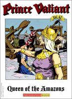 Prince Valiant, Vol. 47: Queen of the Amazons 156097527X Book Cover