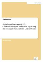 Grundungsfinanzierung 2.0: Crowdinvesting ALS Innovative Erganzung Fur Den Deutschen Venture Capital-Markt 395636936X Book Cover
