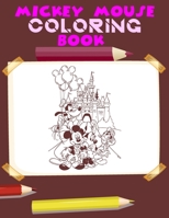 Mickey Mouse Coloring Book: Mickey Mouse Coloring Book For Kids 1675171653 Book Cover