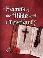 Secrets of the Bible & Christianity 1609104269 Book Cover