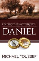 Leading the Way Through Daniel 0736951644 Book Cover