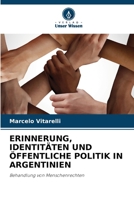 Erinnerung, Identitäten Und Öffentliche Politik in Argentinien (German Edition) 6208252970 Book Cover