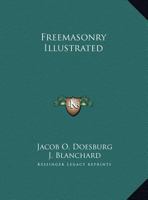 Freemasonry Illustrated 0766153525 Book Cover