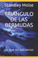 TRIÁNGULO DE LAS BERMUDAS: Lo que no sabíamos (Spanish Edition) B088Y4HGVX Book Cover