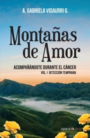 Montañas de Amor acompañándote durante el Cáncer: Vol. I Detección temprana 1647893364 Book Cover