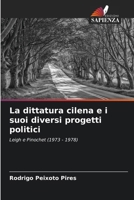 La dittatura cilena e i suoi diversi progetti politici (Italian Edition) 6207900154 Book Cover