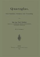 Quarzglas: Seine Geschichte, Fabrikation Und Verwendung 3642986145 Book Cover