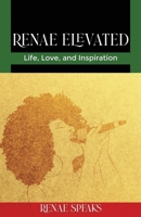 Renae Elevated: Life, Love, and Inspiration B0CJCPQHHC Book Cover