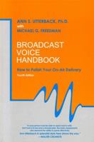 Broadcast Voice Handbook, 4th Edition: How to Polish Your On-Air Delivery 1566250226 Book Cover