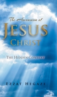 The Ascension of Jesus Christ: The Hidden Context 0228825997 Book Cover