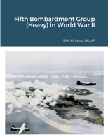 Fifth Bombardment Group (Heavy) in World War II 1716458897 Book Cover
