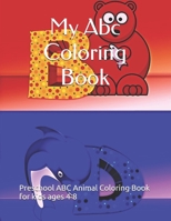 My Abc Coloring Book: Preschool ABC Animal Coloring Book for kids ages 4-8 B08HT5658Q Book Cover