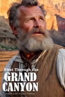 First Through the Grand Canyon B089279Z12 Book Cover