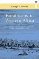 Eurafricans in Western Africa: Commerce Social Status Gender & Religious Observance (Western African Studies) 0821414852 Book Cover