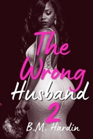 The Wrong Husband 2: The Finale 0692670254 Book Cover