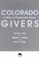 Colorado Givers: A History of Philanthropic Heroes 0870815326 Book Cover