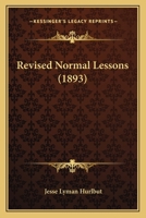 Revised Normal Lessons, by Jesse Lyman Hurlbut 1437042902 Book Cover