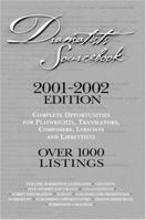 Dramatists Sourcebook 2002-03 Edition: Complete Opportunities for Playwrights, Translators, Composers, Lyricists and Librettists 1559362170 Book Cover